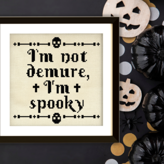 I'm Not Demure, I'm Spooky Cross Stitch Pattern