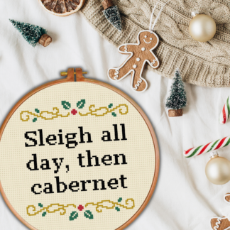 Sleigh All Day Then Cabernet Cross Stitch Pattern