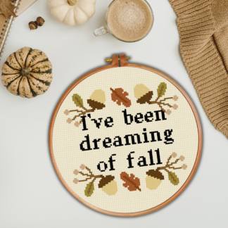 I've Been Dreaming of Fall Cross Stitch Pattern