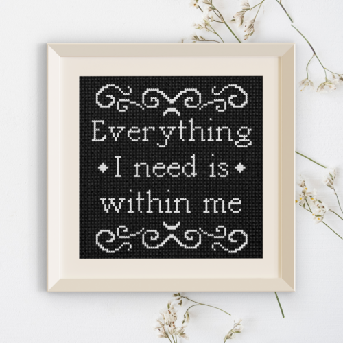 Everything I Need Is Within Me Cross Stitch Pattern