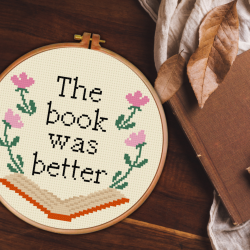 The Book Was Better Cross Stitch Pattern