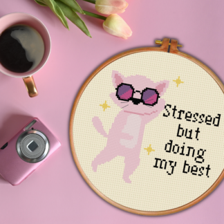 Stressed But Doing My Best Cross Stitch Pattern