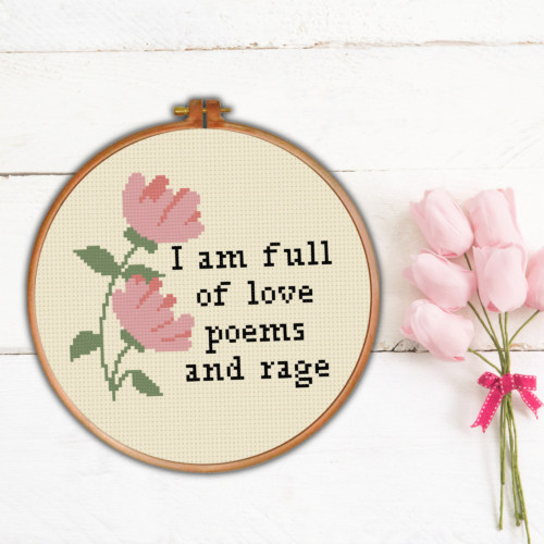 I Am Full Of Love Poems And Rage Cross Stitch Pattern