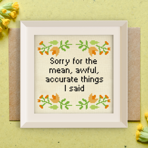 Sorry For The Mean, Awful, Accurate Things I Said Cross Stitch Pattern