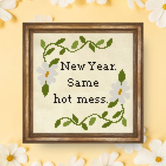 New Year Same Hot Mess Cross Stitch Pattern