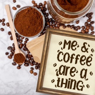 Me And Coffee Are A Thing Cross Stitch Pattern