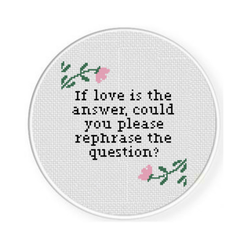 If love is the answer, could you please rephrase the question? Cross Stitch Pattern - Image 2