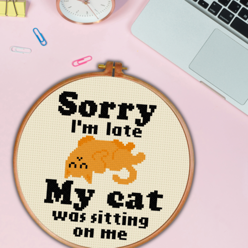 Sorry I'm Late, My Cat Was Sitting On Me Cross Stitch Pattern