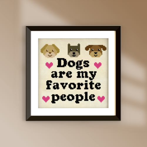Dogs Are My Favorite People Cross Stitch Pattern