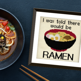 I Was Told There Would Be Ramen Cross Stitch Pattern