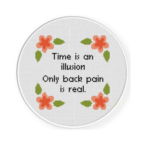 Time Is An Illusion, Only Back Pain Is Real Cross Stitch Pattern - Image 2