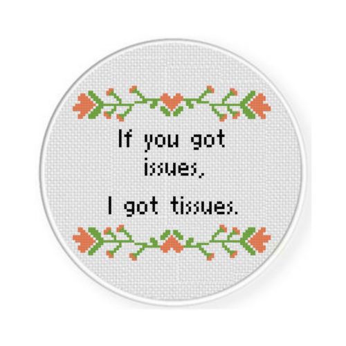 If You Got Issues, I Got Tissues Cross Stitch Pattern - Image 2