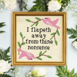 I Flapeth Away From Thine Nonsense Cross Stitch Pattern