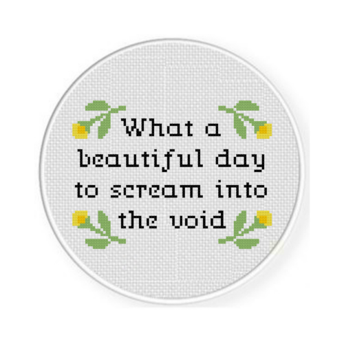 What A Beautiful Day To Scream Into The Void Cross Stitch Pattern - Image 2