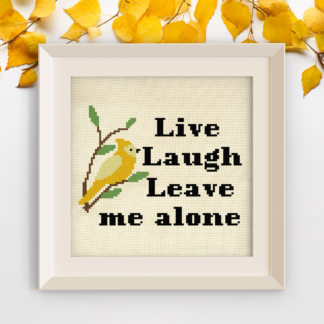 Live Laugh Leave Me Alone Cross Stitch Pattern