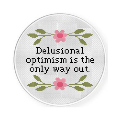 Delusional Optimism Is The Only Way Out Cross Stitch Pattern - Image 2