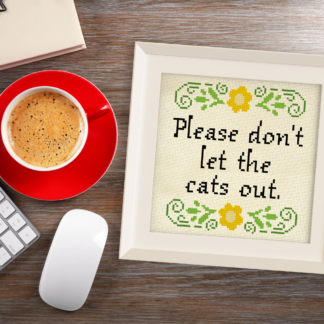 Please Don't Let The Cat Out Cross Stitch Pattern