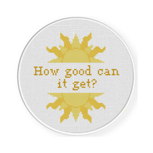 How Good Can It Get Cross Stitch Pattern - Image 2