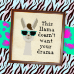 This Llama Doesn't Want Your Drama Cross Stitch Pattern