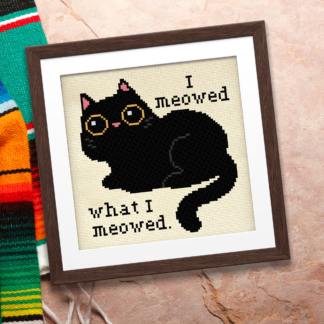 I Meowed What I Meowed Cross Stitch Pattern