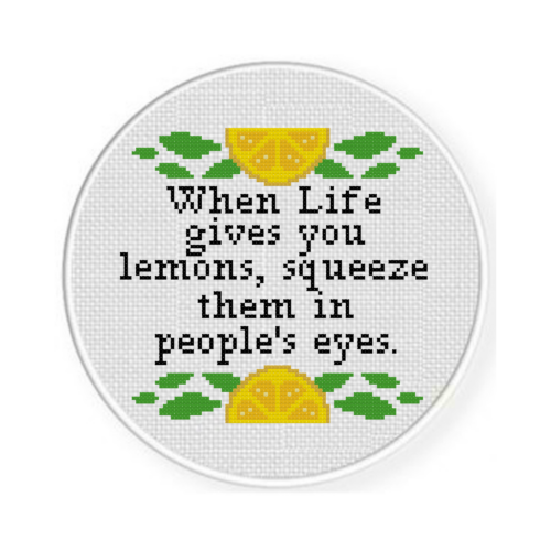 When Life Gives You Lemons, Squeeze Them In People's Eyes Cross Stitch Pattern - Image 2
