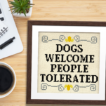 Dogs Welcome People Tolerated Cross Stitch Pattern