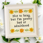 Not To Brag Cross Stitch Pattern