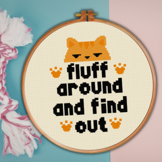 Fluff Around And Find Out Cross Stitch Pattern