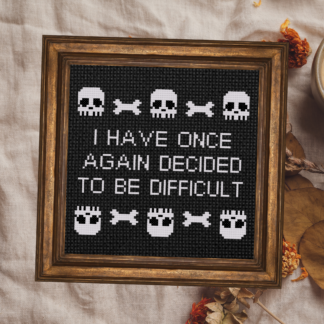 I Have Once Again Decided To Be Difficult Cross Stitch Pattern