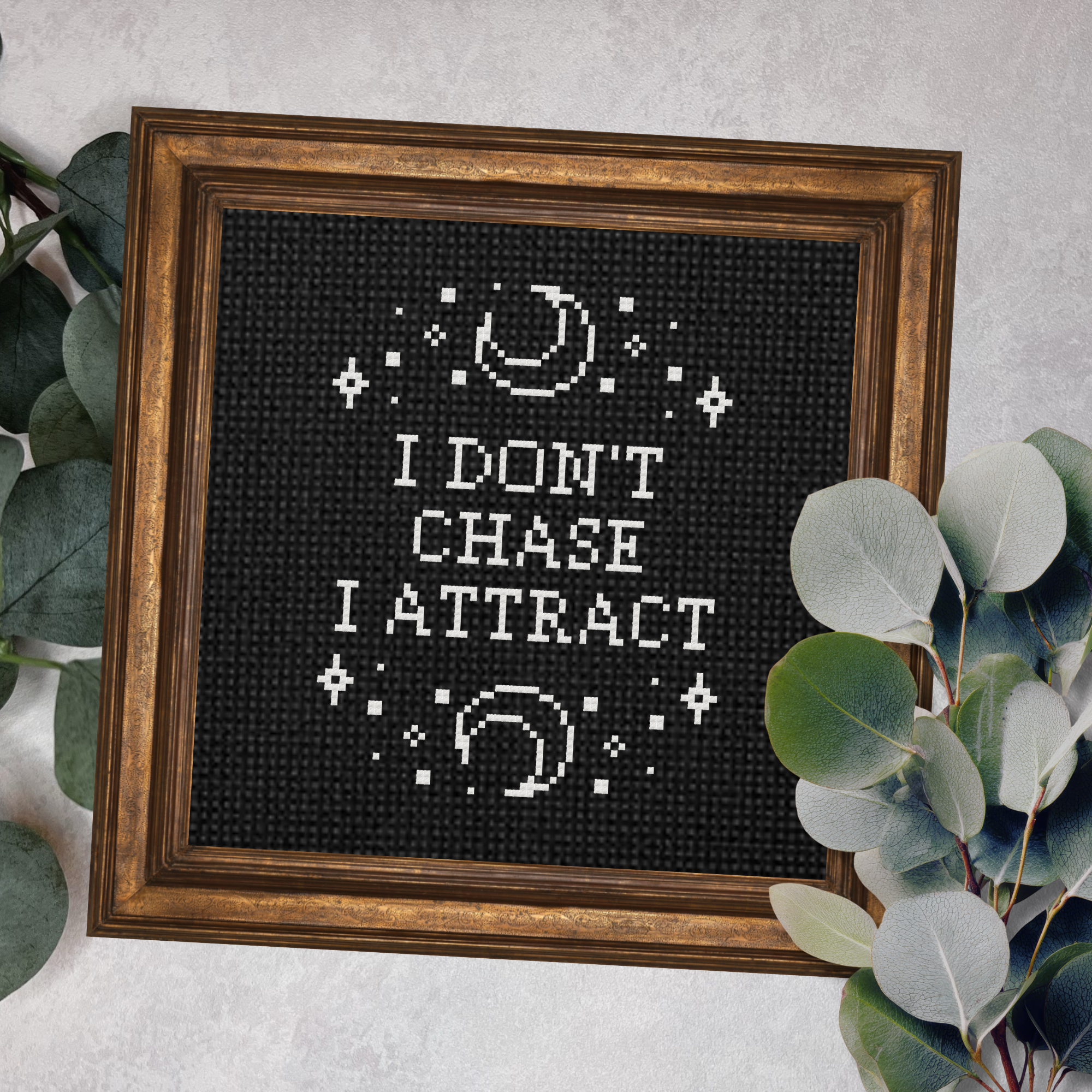 I Don't Chase I Attract Cross Stitch Pattern