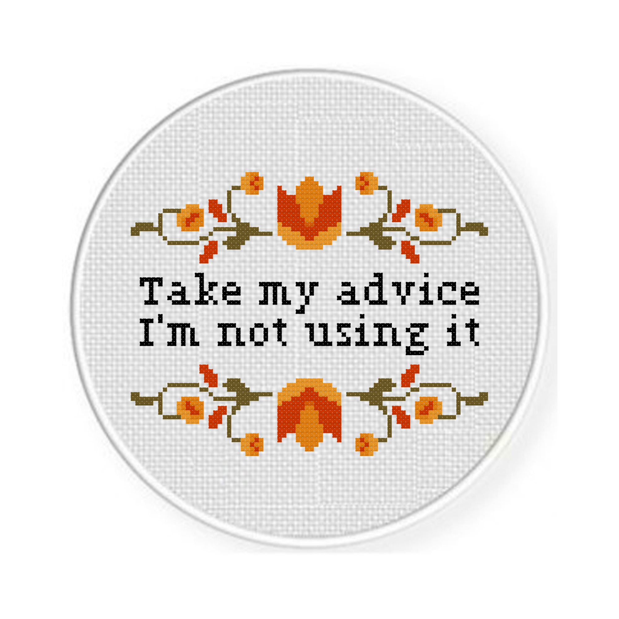 Take My Advice, I'm Not Using It Cross Stitch Pattern - Image 2
