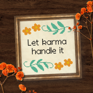 Let Karma Handle It Cross Stitch Pattern