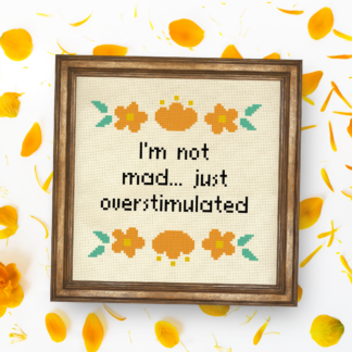 I'm Not Mad Cross Stitch Pattern