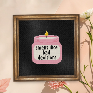 Smells Like Bad Decisions Cross Stitch Pattern