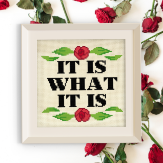It Is What It Is Machine Cross Stitch Pattern