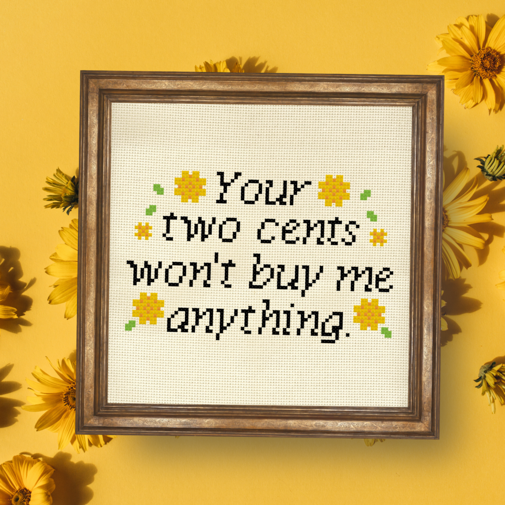 Your Two Cents Won't Buy Me Anything Cross Stitch Pattern