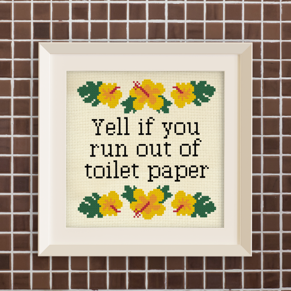 Yell If You Run Out Of Toilet Paper Cross Stitch Pattern