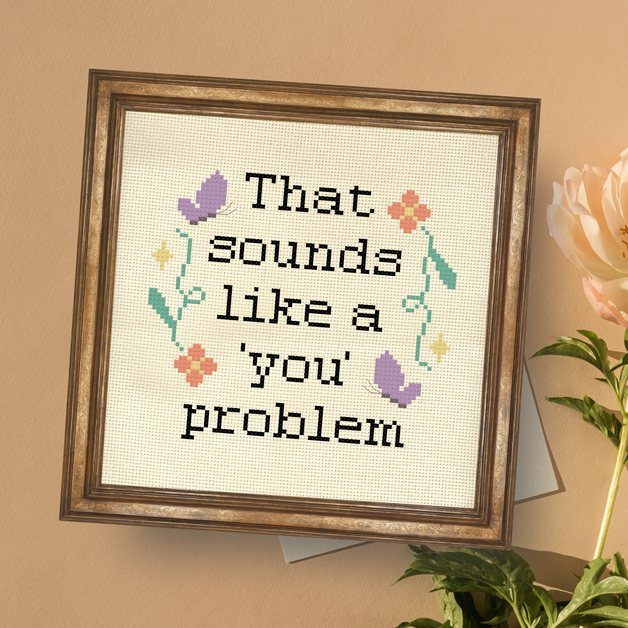 That Sounds Like A You Problem Cross Stitch Pattern