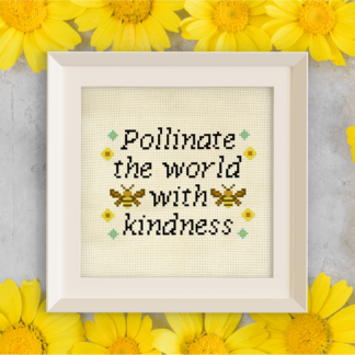 Pollinate The World With Kindness Cross Stitch Pattern