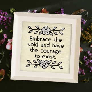 Embrace The Void And Have The Courage To Exist Cross Stitch Pattern